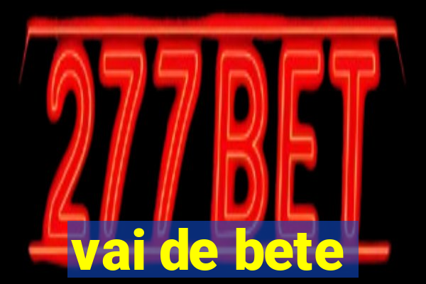 vai de bete